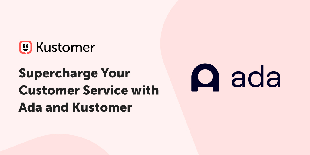 Supercharge Your Customer Service with Kustomer and Ada TW