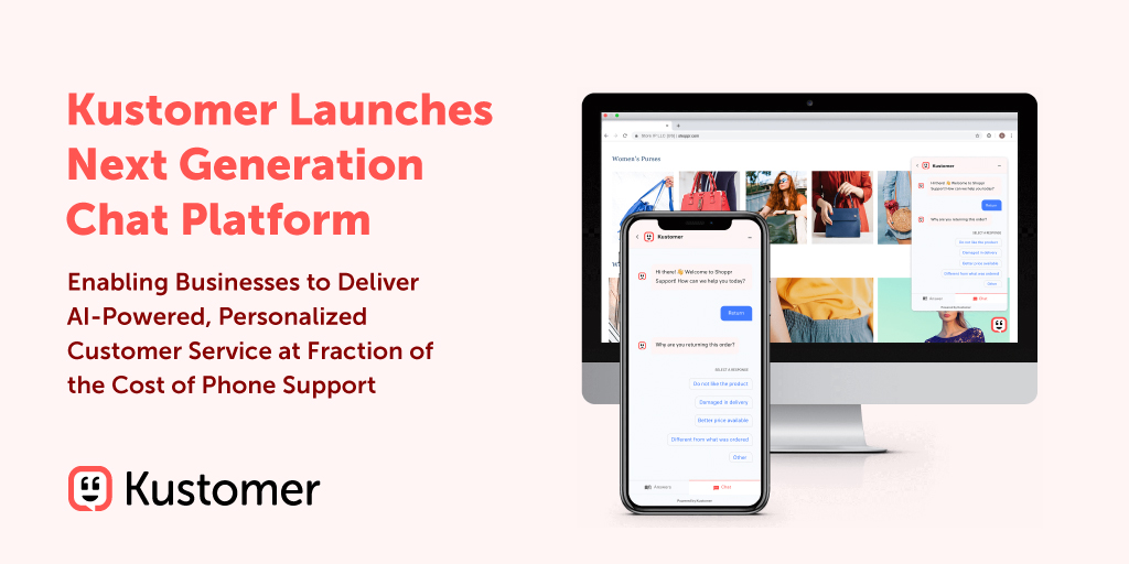 Kustomer Debuts Next Generation Chat Platform, Enabling Businesses to Deliver AI-Powered, Personalised Customer Service at Fraction of the Cost of Phone Support TW