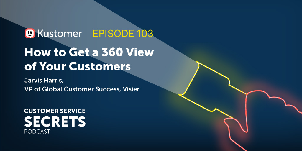How to Get a 360 View of Your Customers with Jarvis Harris