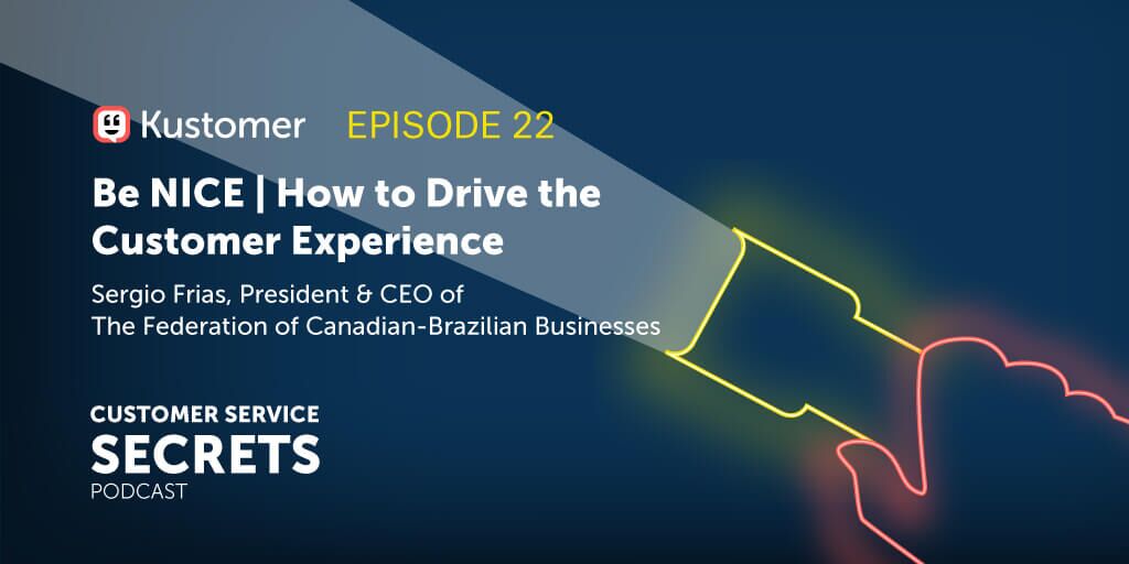 Be NICE: How to Drive the Customer Experience with Sergio Frias TW