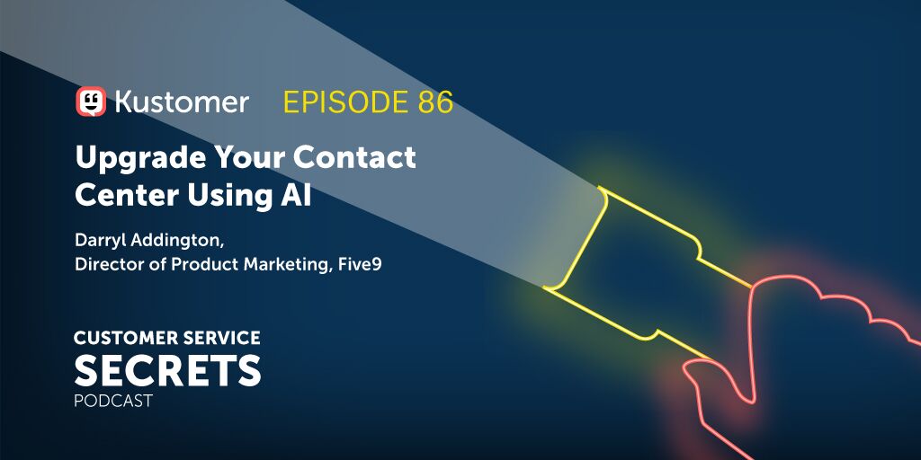 Upgrade Your Contact Center Using AI with Darryl Addington